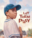 Let Them Play by Margot Theis Raven