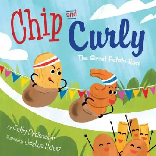 Chip and Curly: The Great Potato Race by Cathy Breisacher