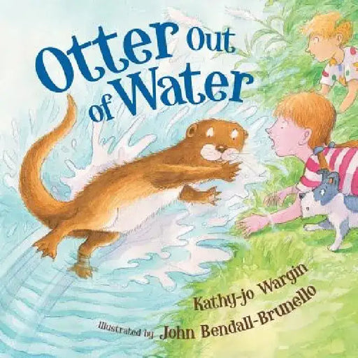Otter Out of Water by Kathy-Jo Wargin