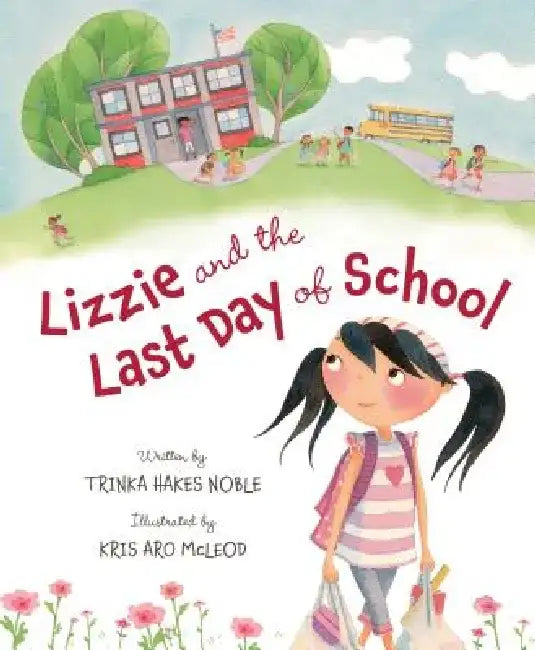 Lizzie and the Last Day of School by Trinka Hakes Noble