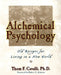 Alchemical Psychology Pa: Old Recipes for Living in a New World by Thom F. Cavalli