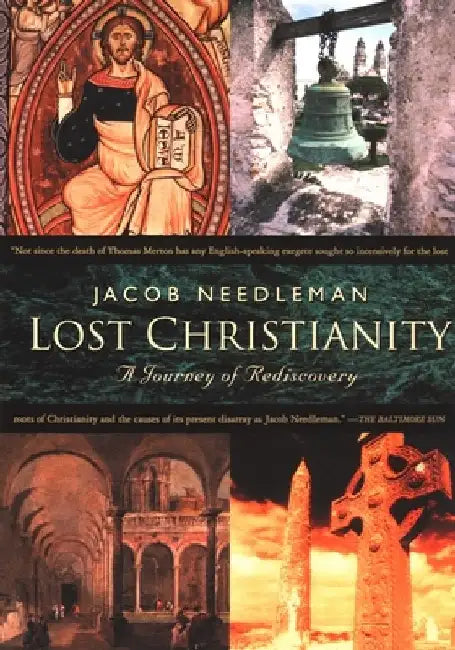 Lost Christianity: A Journey of Rediscovery by Jacob Needleman