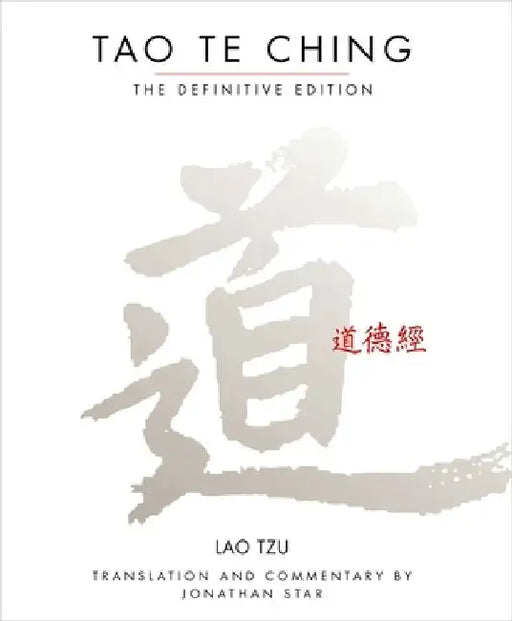 Tao Te Ching: The Definitive Edition by Jonathan Star
