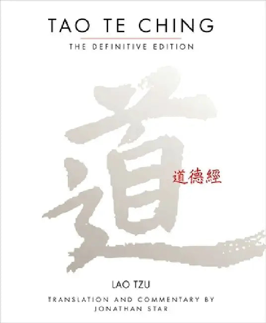 Tao Te Ching: The Definitive Edition by Jonathan Star
