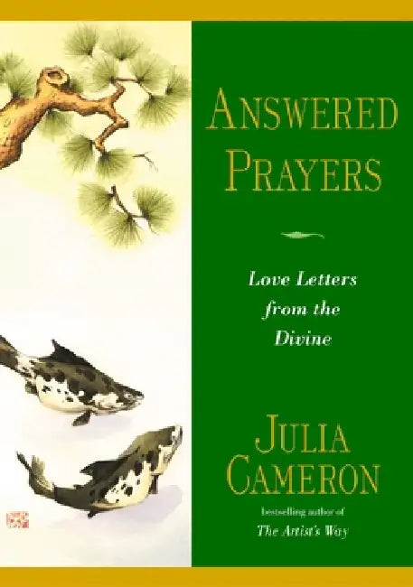 Answered Prayers: Love Letters from the Divine by Julia Cameron