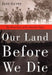 Our Land Before We Die: The Proud Story of the Seminole Negro by Jeff Guinn