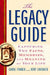 The Legacy Guide: Capturing the Facts, Memories, and Meaning of Your Life by Carol Franco