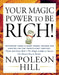 Your Magic Power to be Rich!: Featuring Three Classic Works, Revised and Updated for the Twenty-First Century: Think and Grow Rich, The Magic Ladder t by Napoleon Hill