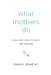 What Mothers Do Especially When It Looks Like Nothing by Naomi Stadlen