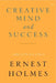 Creative Mind and Success by Ernest Holmes