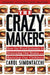 The Crazy Makers: How the Food Industry Is Destroying Our Brains and Harming Our Children by Carol Simontacchi