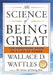 The Science of Being Great: The Practical Guide to a Life of Power by Wallace D. Wattles