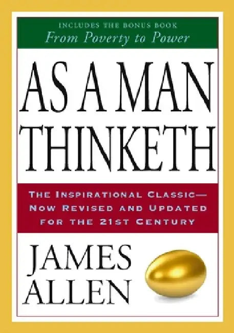 As a Man Thinketh & from Poverty to Power by James Allen