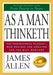 As a Man Thinketh & from Poverty to Power by James Allen