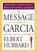 A Message to Garcia: And Other Classic Success Writings by Elbert Hubbard