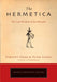 The Hermetica: The Lost Wisdom of the Pharaohs by Timothy Freke