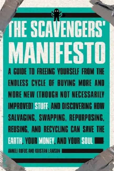 The Scavengers' Manifesto by Anneli Rufus