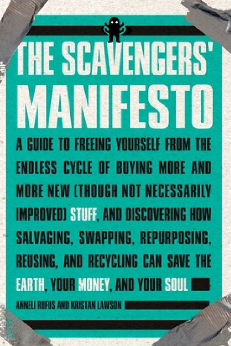 The Scavengers' Manifesto by Anneli Rufus