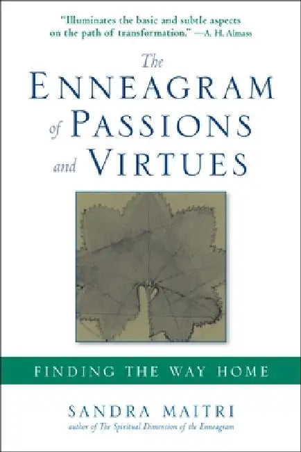 The Enneagram of Passions and Virtues: Finding the Way Home by Sandra Maitri