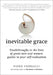 Inevitable Grace: Breakthroughs in the Lives of Great Men and Women: Guides to Your Self-Realization by Piero Ferrucci