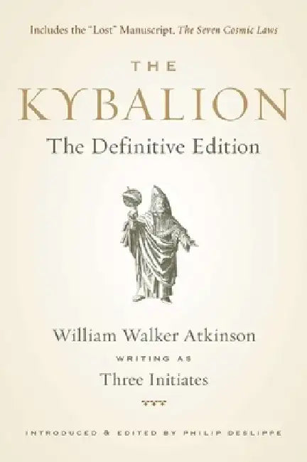 The Kybalion: The Definitive Edition by William Walker Atkinson
