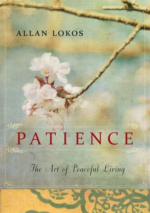 Patience: The Art of Peaceful Living by Allan Lokos