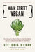 Main Street Vegan: Everything You Need to Know to Eat Healthfully and Live Compassionately in the Real World by Victoria Moran