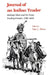 Journal of an Indian Trader: Anthony Glass and the Texas Trading Frountier, 1790-1810 by Dan L. Flores