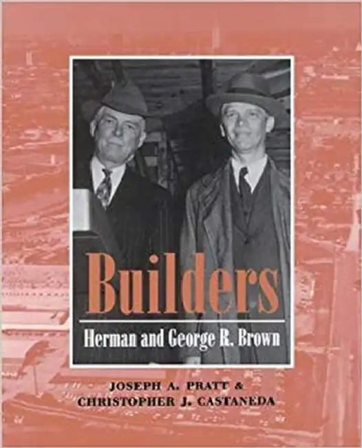 Builders by Joseph a. Pratt, Christopher J. Castaneda