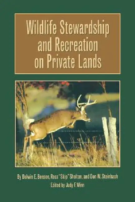 Wildlife Stewardship by Delwin E. Benson, Don W. Steinbach, Ross Shelton