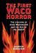 The First Waco Horror: The Lynching of Jesse Washington and the Rise of the NAACP by Patricia Bernstein