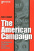 The American Campaign, Second Edition: U.S. Presidential Campaigns and the National Vote by James E. Campbell