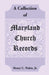 A Collection of Maryland Church Records by Jr. Peden Henry C.