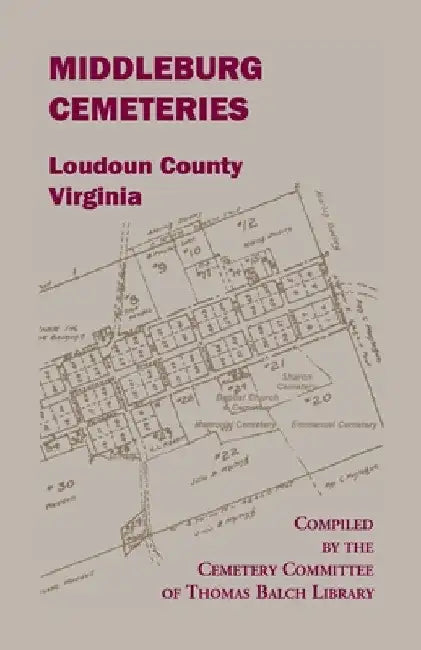 Middleburg Cemeteries, Loudoun County, Virginia by Thomas Balch Library