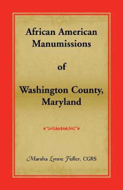 African American Manumissions of Washington County, Maryland by Marsha Lynne Fuller