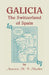 Galicia: The Switzerland of Spain by Annette M. B. Meakin