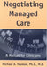 Negotiating Managed Care: A Manual for Clinicians by Michael A. Fauman