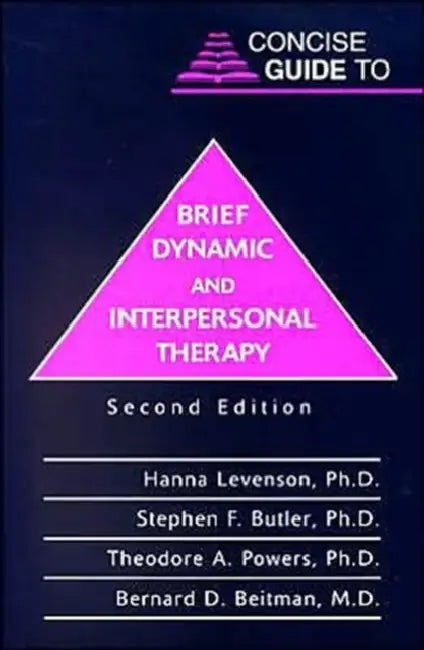 Concise Guide to Brief Dynamic and Interpersonal Therapy by Hanna Levenson, Stephen F. Butler, Theodore A. Powers