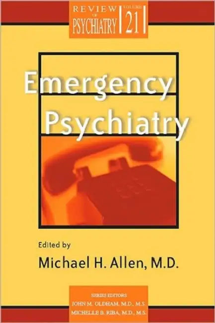 Emergency Psychiatry by Michael H. Allen, John M. Oldham, Michelle B. Riba