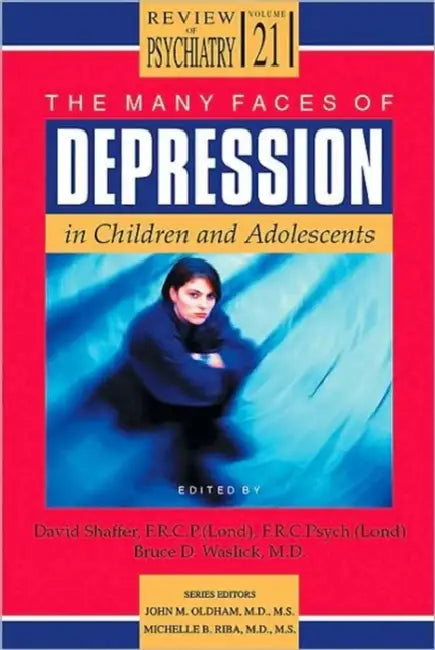 The Many Faces of Depression in Children and Adolescents by David Shaffer, Bruce Waslick, John M. Oldham