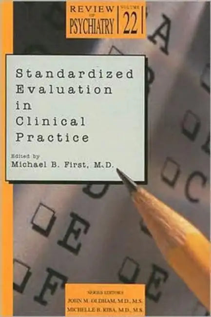 Standardized Evaluation in Clinical Practice by Michael B. First, John M. Oldham, Michelle B. Riba