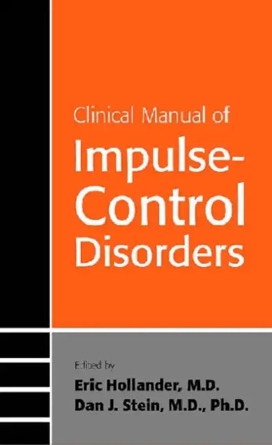 Clinical Manual of Impulse-Control Disorders by Eric Hollander, Dan J. Stein