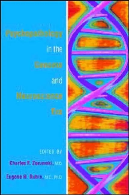 Psychopathology in the Genome by Charles F. Zorumski, Eugene H. Rubin, American Psychopathological Association