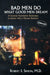 Bad Men Do What Good Men Dream: A Forensic Psychiatrist Illuminates the Darker Side of Human Behavior by Robert I. Simon, Thomas G. Gutheil