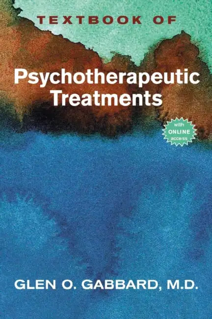 Textbook of Psychotherapeutic Treatments by Glen O. Gabbard