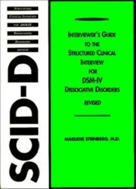 Interviewer's Guide to the Structured Clinical Interview for Dsm-Iv(r) Dissociative Disorders (Scid-D): Revised by Marlene Steinberg