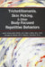 Trichotillomania, Skin Picking, and Other Body-Focused Repetitive Behaviors by Jon E. Grant, Dan J. Stein, Douglas W. Woods