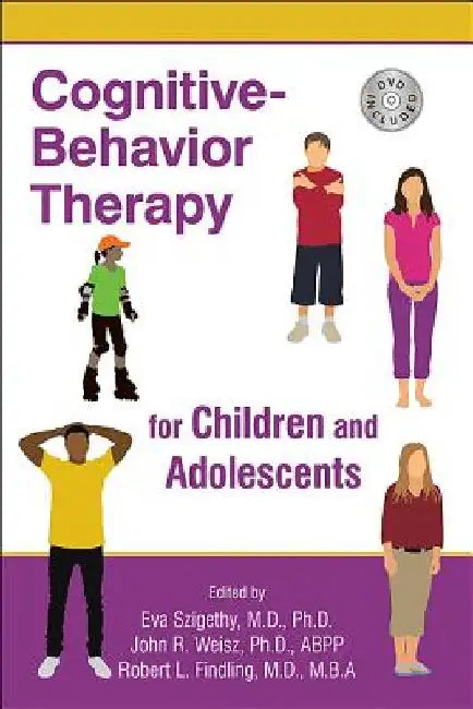 Cognitive-Behavior Therapy for Children and Adolescents by Eva Szigethy