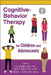 Cognitive-Behavior Therapy for Children and Adolescents by Eva Szigethy