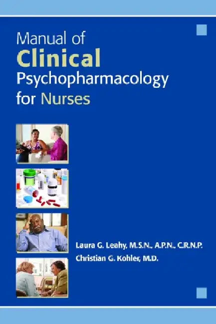 Manual of Clinical Psychopharmacology for Nurses by Laura G. Leahy